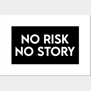 NO RISK NO STORY Posters and Art